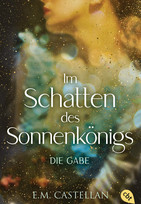 Im Schatten des Sonnenkönigs - Die Gabe