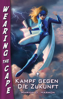 Kampf gegen die Zukunft (Wearing the Cape 2)