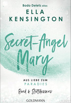 Secret-Angel Mary - Aus Liebe zum Paradies: Band 4: Stattdessens