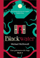 Blackwater - Eine geheimnisvolle Saga: Buch 4