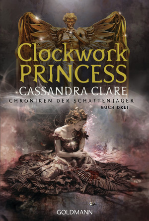 Clockwork Princess: Chroniken der Schattenjäger 3