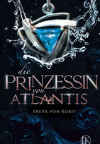 Die Prinzessin von Atlantis (Die Atlantis-Saga 2)