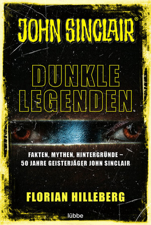 Dunkle Legenden: Fakten, Mythen, Hintergründe - 50 Jahre Geisterjäger John Sinclair