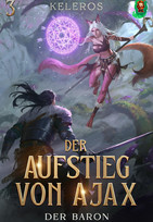 Der Aufstieg von Ajax - 3. Der Baron
