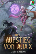Der Aufstieg von Ajax - 3. Der Baron