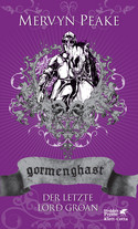 Der letzte Lord Groan (Gormenghast 3)