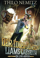 Liams Labyrinth (1) - Der Todes-Dungeon: Ein LitRPG-Abenteuer