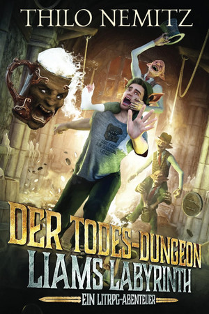 Liams Labyrinth (1) - Der Todes-Dungeon: Ein LitRPG-Abenteuer