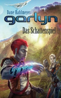 Garlyn: Das Schattenspiel (Schattenraum-Trilogie 1)
