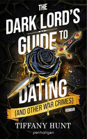 The Dark Lord's Guide to Dating [and Other War Crimes] (Guides to Villainy and Love 1)