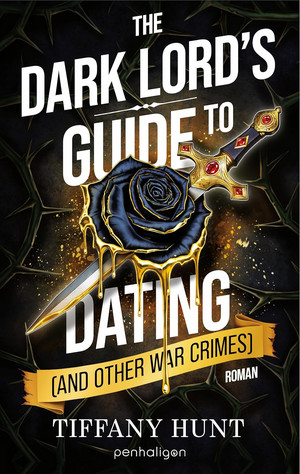 The Dark Lord's Guide to Dating [and Other War Crimes] (Guides to Villainy and Love 1)