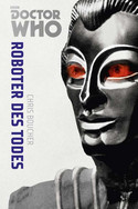 Doctor Who: Roboter des Todes (MONSTER-Edition 6)