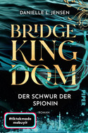 Bridge Kingdom - 1. Der Schwur der Spionin