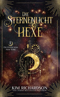 Die Sternenlicht-Hexe (Die Hexen von New York 1)