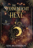 Die Sternenlicht-Hexe (Die Hexen von New York 1)
