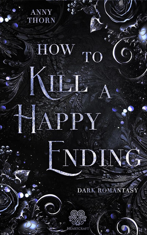 How to Kill a Happy Ending (Fairytale-Dilogie 2)