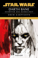 Star Wars - Darth Bane (1): Schöpfer der Dunkelheit