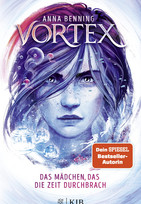 Vortex (2) - Das Mädchen, das die Zeit durchbrach