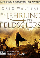 Der Lehrling des Feldschers: Die Feldscher Chroniken 1 (Hörbuch)