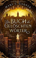 Das Buch der gelöschten Wörter - Der erste Federstrich (Die Chronik der Bücherwelt 1)