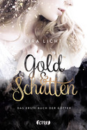 Gold und Schatten: Das erste Buch der Götter (Die Bücher der Götter 1)