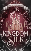 Kingdom of Silk (Lost Kingdom Saga 1)