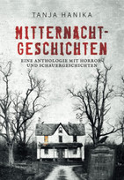 Mitternachtgeschichten: Eine Anthologie mit Horror- und Schauergeschichten