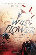 Wild Flower - Die Gesetzlose (The Good Luck Girls 1)