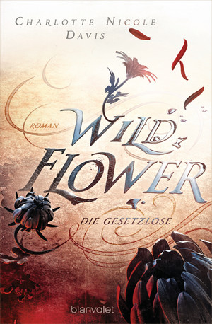 Wild Flower - Die Gesetzlose (The Good Luck Girls 1)