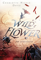Wild Flower - Die Gesetzlose (The Good Luck Girls 1)