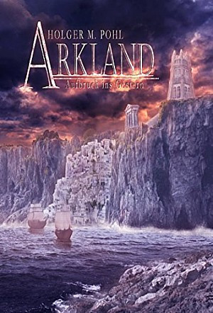 Arkland - Aufbruch ins Gestern