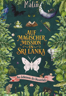 Auf Magischer Mission in Sri Lanka: Das Geheimnis des Wasserfalls