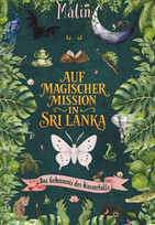 Auf Magischer Mission in Sri Lanka: Das Geheimnis des Wasserfalls