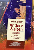 Andere Welten: Interviews zur Science Fiction - Band 2: Die technologische Perspektive
