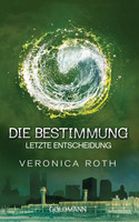 Die Bestimmung (3): Letzte Entscheidung