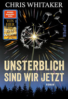 Unsterblich sind wir jetzt