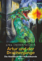 Die Abenteuer der Koboldbande - Band 1: Artur und der Drachenjunge