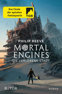 Mortal Engines - Die verlorene Stadt (Band 4)