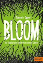 Bloom (1): Die Apokalypse beginnt in deinem Garten