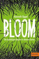 Bloom (1): Die Apokalypse beginnt in deinem Garten