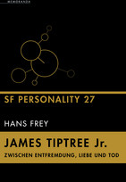 SF Personality 27: James Tiptree Jr. - Zwischen Entfremdung, Liebe und Tod