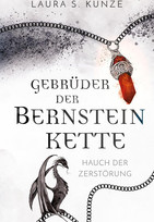 Gebrüder der Bernsteinkette - 2. Hauch der Zerstörung