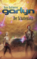 Garlyn: Der Schattentanz (Schattenraum-Trilogie 2)