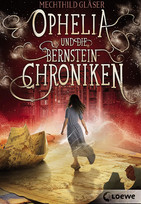 Ophelia und die Bernsteinchroniken