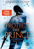 Protect the Prince (Die Splitterkrone 2)