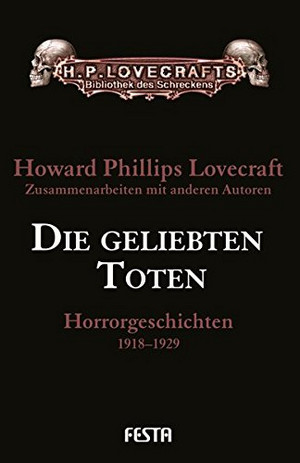 Die geliebten Toten: Horrorgeschichten 1918-1929