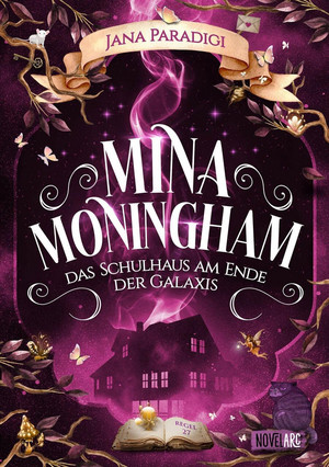 Mina Moningham (1) - Das Schulhaus am Ende der Galaxis