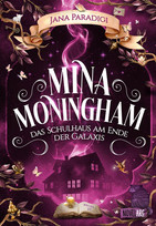 Mina Moningham (1) - Das Schulhaus am Ende der Galaxis