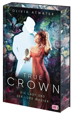 True Crown (1): Die Lady und der Lord Magier