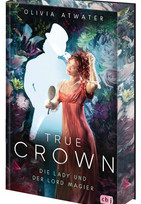 True Crown (1): Die Lady und der Lord Magier
